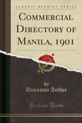 Full Download Commercial Directory of Manila, 1901 (Classic Reprint) - Unknown file in PDF