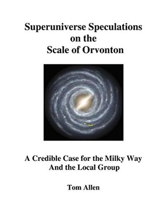 Download Superuniverse Speculations on the Scale of Orvonton - Tom Allen file in ePub