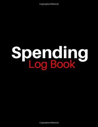 Full Download Spending Logbook: Keep A Log Of All Your Money In Business Dealings Home Expenses Or Your Day To Day Spendings. Grab Yours Today! - B H file in PDF