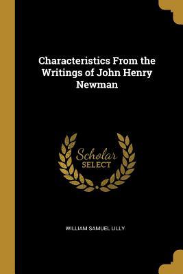 Download Characteristics from the Writings of John Henry Newman - William Samuel Lilly | ePub