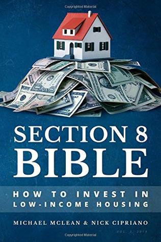 Read Online Section 8 Bible: How to Invest in Low-Income Housing - Michael McLean file in ePub