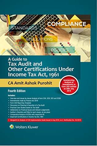 Full Download A GUIDE TO TAX AUDIT AND OTHER CERTIFICATIONS UNDER INCOME TAX ACT 1961/4ED - Amit Ashok Purohit | PDF