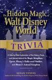 Download The Hidden Magic of Walt Disney World Trivia: A Ride-by-Ride Exploration of the History, Facts, and Secrets Behind the Magic Kingdom, Epcot, Disney's Hollywood Studios, and Disney's Animal Kingdom - Susan Veness | ePub