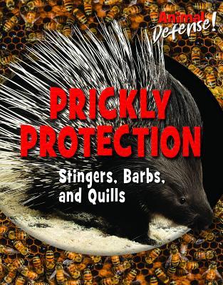 Download Prickly Protection: Stingers, Barbs, and Quills - Avery Elizabeth Hurt | PDF