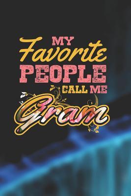 Full Download My Favorite People Call Me Gram: Family life Grandma Mom love marriage friendship parenting wedding divorce Memory dating Journal Blank Lined Note Book Gift -  file in ePub