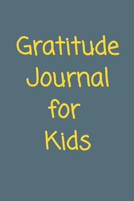 Read Gratitude Journal For Kids: Developing The Skill Of Gratitude - Nora K Harrison file in PDF