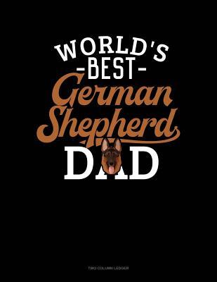 Read Online World's Best German Shepherd Dad: Two Column Ledger -  file in ePub