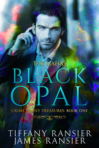 Download The Mafia's Black Opal (Crime Family Treasures, #1) - Tiffany Ransier | ePub