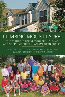 Full Download Climbing Mount Laurel: The Struggle for Affordable Housing and Social Mobility in an American Suburb - Douglas S. Massey | PDF