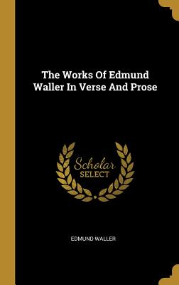 Read The Works Of Edmund Waller In Verse And Prose - Edmund Waller file in ePub