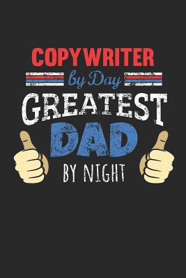 Read Online Copywriter by Day, Greatest Dad by Night: 6x9 Funny Dot Grid Notebook or Journal for Co-Workers, Colleagues, Friends and Family Members who are Dads - Copywriter Publishing file in PDF