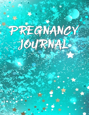 Read Online Pregnancy Journal: Pregnancy Tracker Baby Shopping List Pre-Natal Visits Baby Shower Tracker Nursery Planner Baby Name Ideas Hospital Checklist - Jocelyn K Crawford | PDF