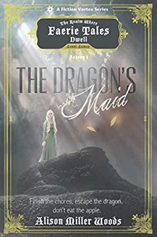 Download The Dragon's Maid, Season One (A The Realm Where Faerie Tales Dwell Series) - Alison Miller Woods | ePub