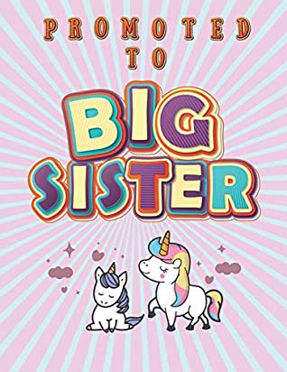 Read Promoted To Big Sister: Activity Coloring Book for Kids Gift Workbook for Girls Ages 2-4 with Mazes Tracing Shapes Letter and Numbers - Marikz Publishing file in PDF