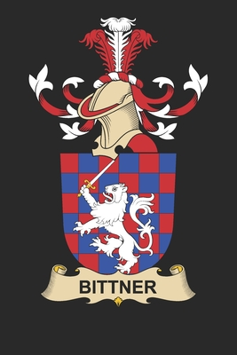 Full Download Bittner: Bittner Coat of Arms and Family Crest Notebook Journal (6 x 9 - 100 pages) - Bittner Family file in PDF