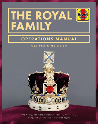 Read The Royal Family Operations Manual: From 1066 to the present. The history, dominions, protocol, residences, households, pomp and circumstance of the British Royals - Robert Jobson | ePub