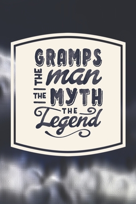 Full Download Gramps The Man The Myth The Legend: Family life Grandpa Dad Men love marriage friendship parenting wedding divorce Memory dating Journal Blank Lined Note Book Gift - Family Life Journals file in ePub