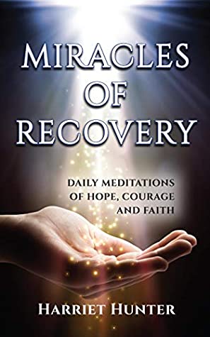 Read Miracles of Recovery: Daily Meditations of Hope, Courage and Faith - Harriet Hunter file in ePub